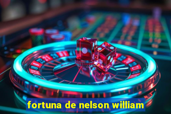 fortuna de nelson william